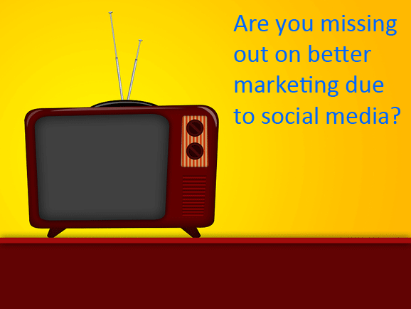 Are you missing out on better marketing due to social media?