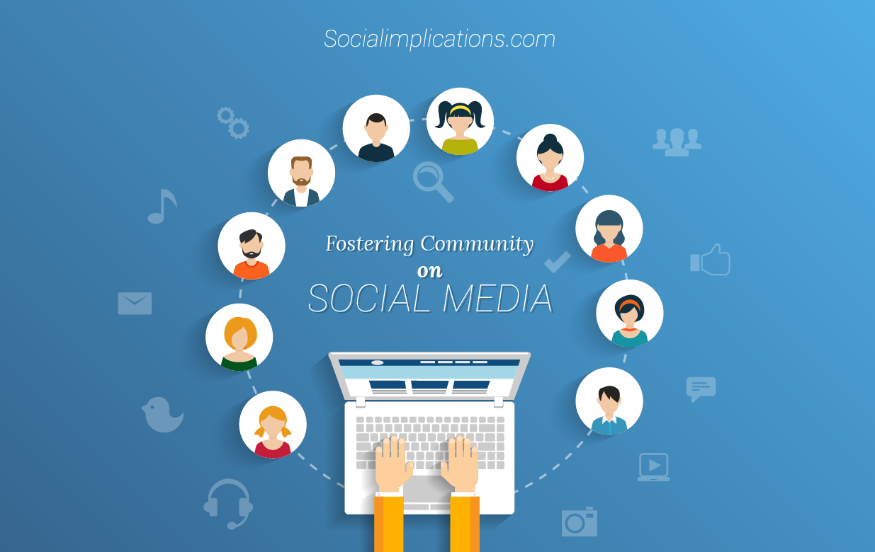 Fostering Community on Social Media- Why You Want One and How to Build a Thriving, Loyal Group